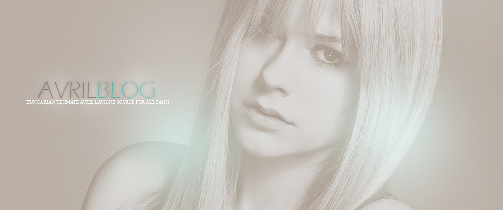 avrilBlog | Hungarian ultimate Avril Lavigne source for all fans!